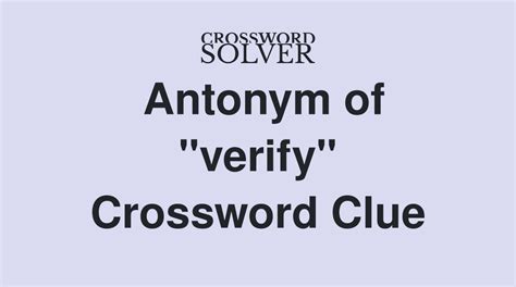 verify crossword clue|verify crossword puzzle.